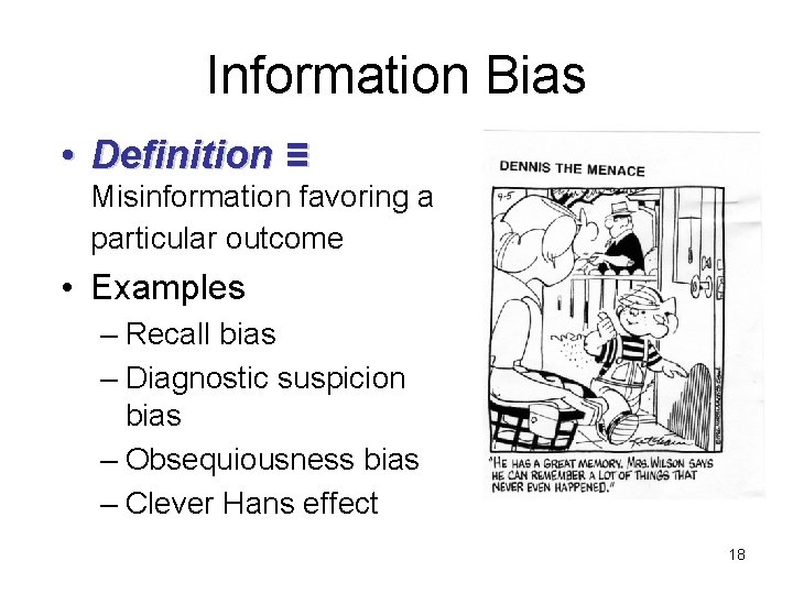 Information Bias • Definition ≡ Misinformation favoring a particular outcome • Examples – Recall