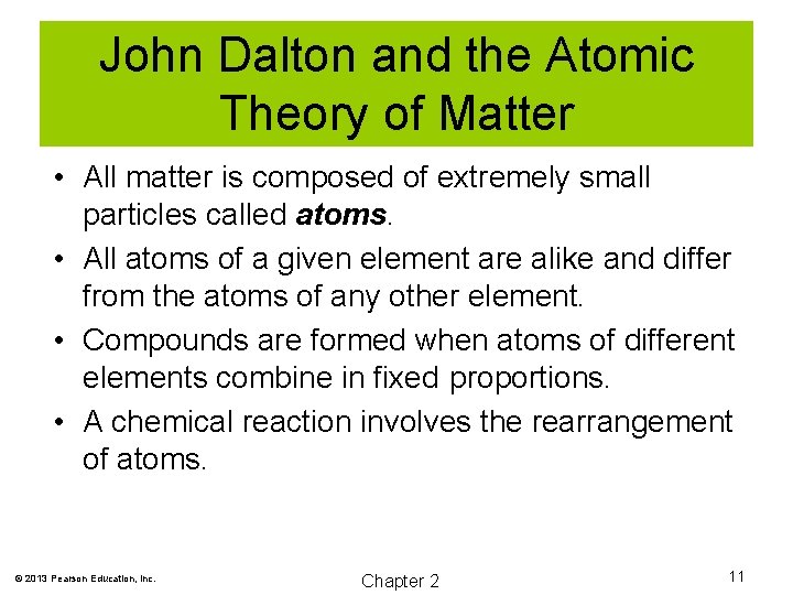 John Dalton and the Atomic Theory of Matter • All matter is composed of