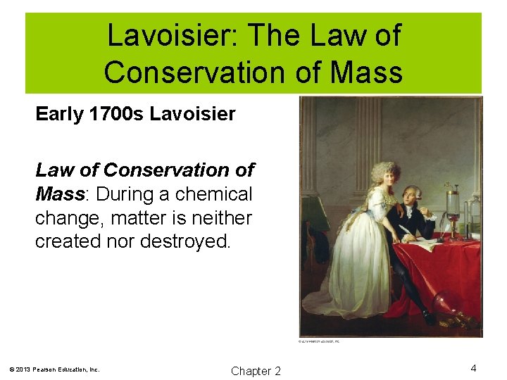 Lavoisier: The Law of Conservation of Mass Early 1700 s Lavoisier Law of Conservation