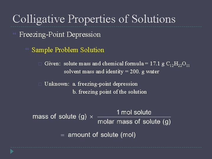 Colligative Properties of Solutions Freezing-Point Depression Sample Problem Solution Given: solute mass and chemical