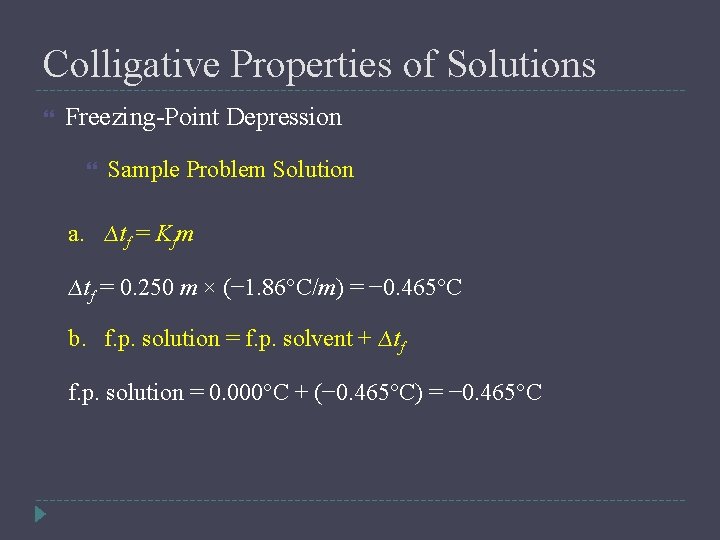 Colligative Properties of Solutions Freezing-Point Depression Sample Problem Solution a. ∆tf = Kfm ∆tf