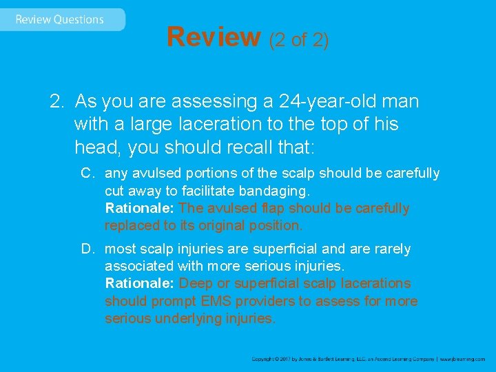 Review (2 of 2) 2. As you are assessing a 24 -year-old man with