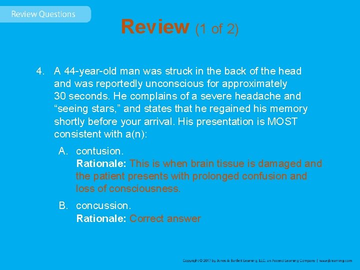 Review (1 of 2) 4. A 44 -year-old man was struck in the back