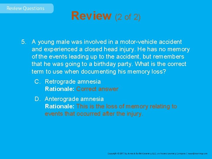 Review (2 of 2) 5. A young male was involved in a motor-vehicle accident