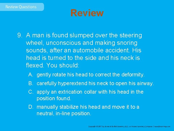 Review 9. A man is found slumped over the steering wheel, unconscious and making