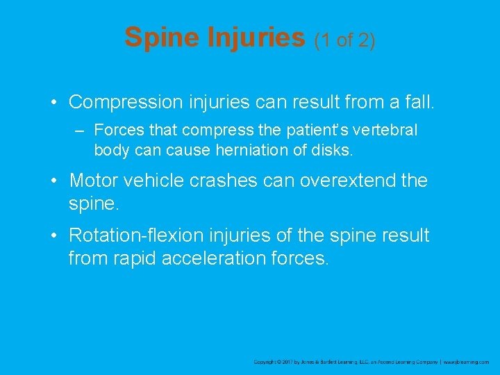 Spine Injuries (1 of 2) • Compression injuries can result from a fall. –