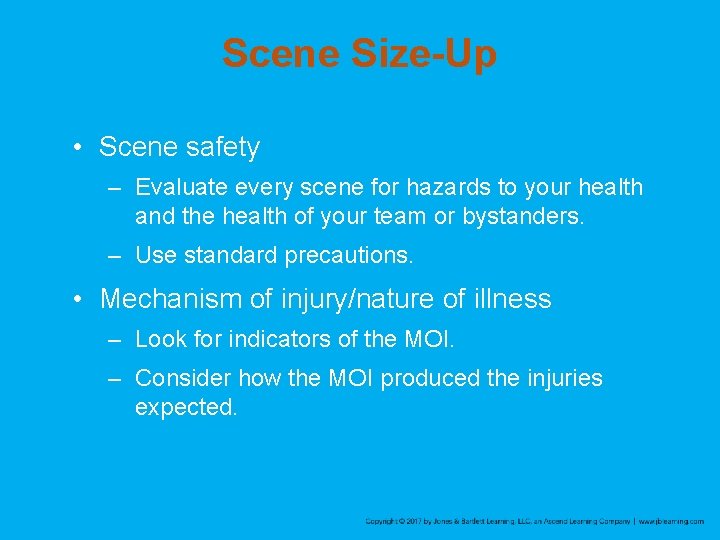 Scene Size-Up • Scene safety – Evaluate every scene for hazards to your health