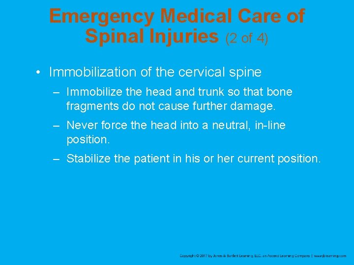 Emergency Medical Care of Spinal Injuries (2 of 4) • Immobilization of the cervical