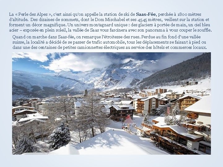 La « Perle des Alpes » , c'est ainsi qu'on appelle la station de