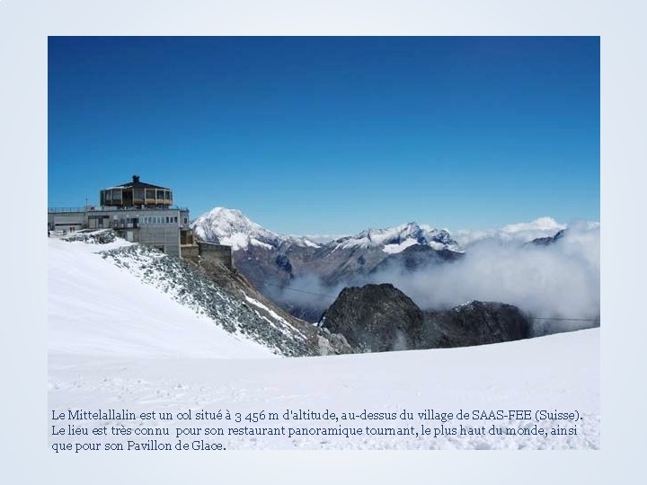 Le Mittelallalin est un col situé à 3 456 m d'altitude, au-dessus du village