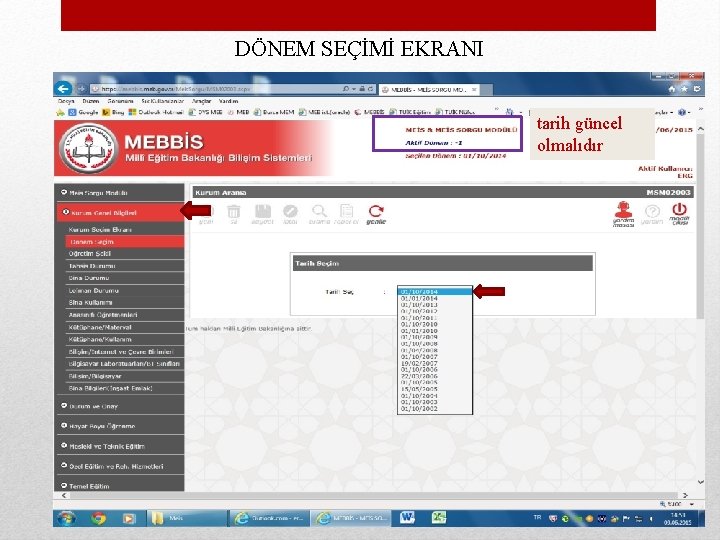 DÖNEM SEÇİMİ EKRANI tarih güncel olmalıdır 