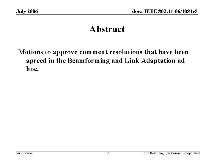 July 2006 doc. : IEEE 802. 11 -06/1081 r 5 Abstract Motions to approve