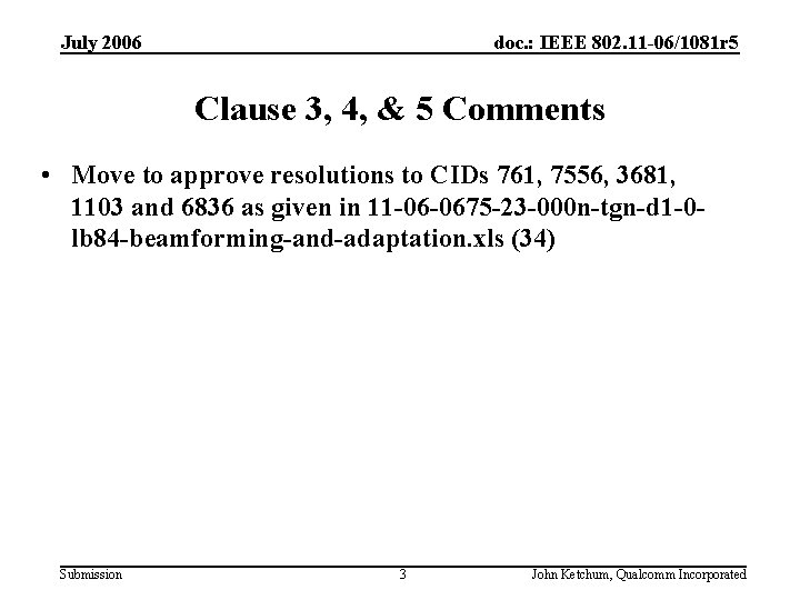July 2006 doc. : IEEE 802. 11 -06/1081 r 5 Clause 3, 4, &