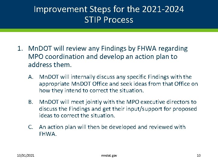 Improvement Steps for the 2021 -2024 STIP Process 1. Mn. DOT will review any