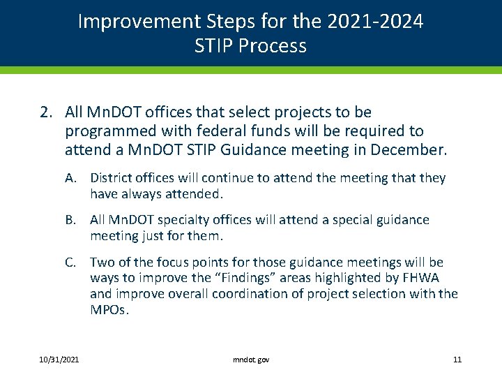 Improvement Steps for the 2021 -2024 STIP Process 2. All Mn. DOT offices that