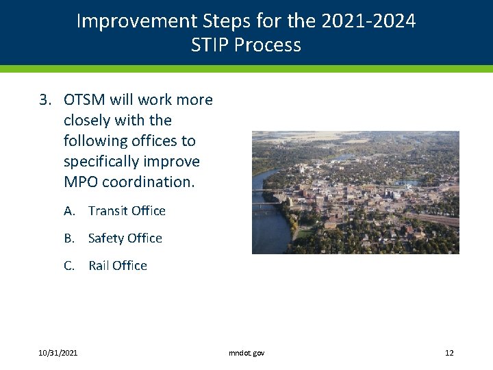 Improvement Steps for the 2021 -2024 STIP Process 3. OTSM will work more closely