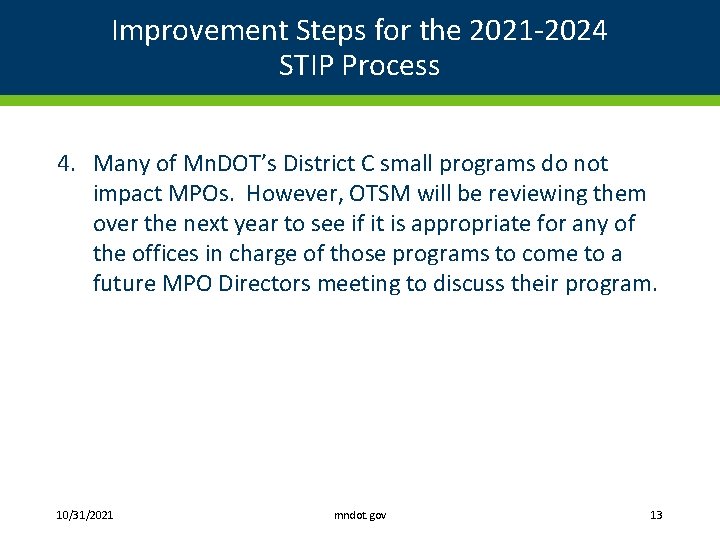 Improvement Steps for the 2021 -2024 STIP Process 4. Many of Mn. DOT’s District