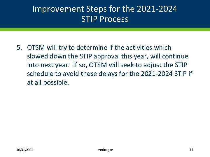 Improvement Steps for the 2021 -2024 STIP Process 5. OTSM will try to determine