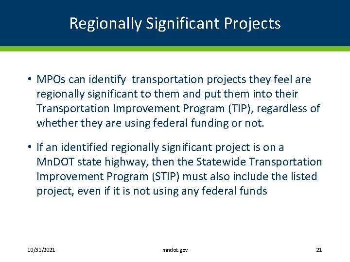 Regionally Significant Projects • MPOs can identify transportation projects they feel are regionally significant