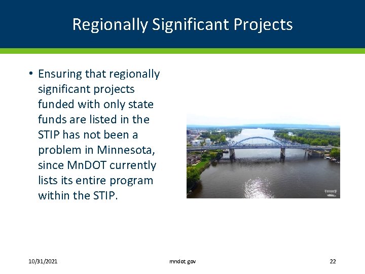 Regionally Significant Projects • Ensuring that regionally significant projects funded with only state funds