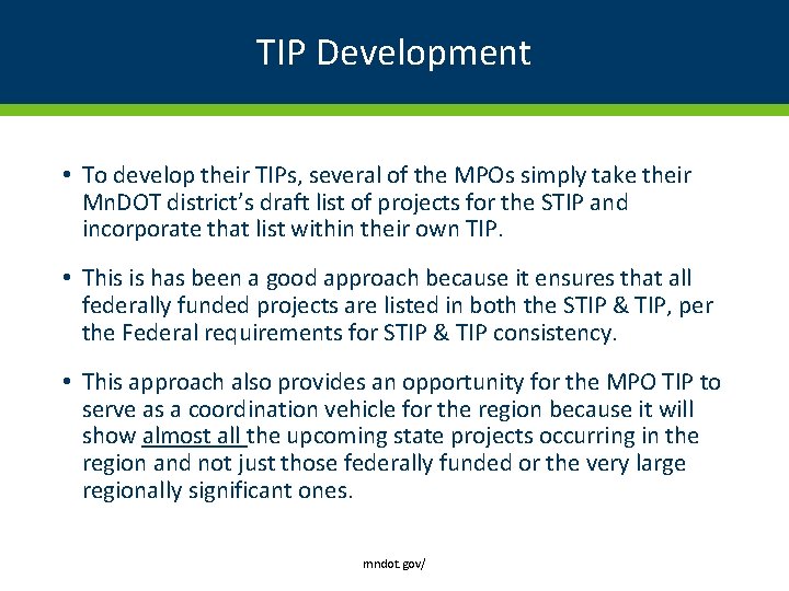 TIP Development • To develop their TIPs, several of the MPOs simply take their