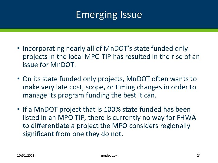 Emerging Issue • Incorporating nearly all of Mn. DOT’s state funded only projects in