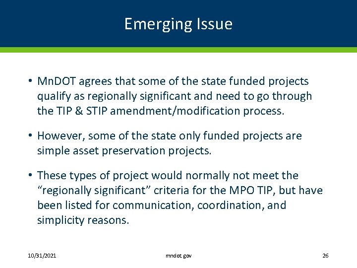 Emerging Issue • Mn. DOT agrees that some of the state funded projects qualify