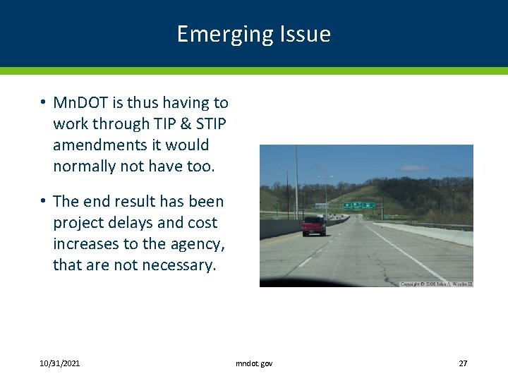 Emerging Issue • Mn. DOT is thus having to work through TIP & STIP
