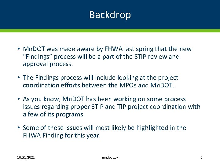 Backdrop • Mn. DOT was made aware by FHWA last spring that the new