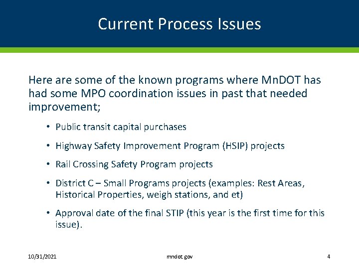 Current Process Issues Here are some of the known programs where Mn. DOT has