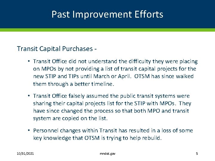 Past Improvement Efforts Transit Capital Purchases • Transit Office did not understand the difficulty