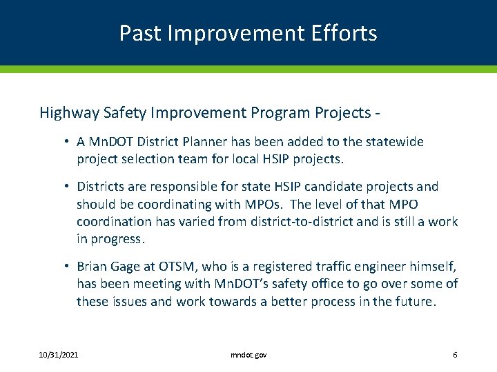 Past Improvement Efforts Highway Safety Improvement Program Projects • A Mn. DOT District Planner