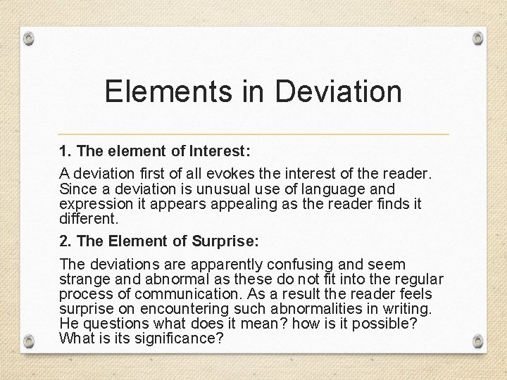 Elements in Deviation 1. The element of Interest: A deviation first of all evokes