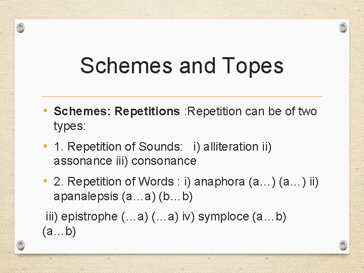 Schemes and Topes • Schemes: Repetitions : Repetition can be of two types: •