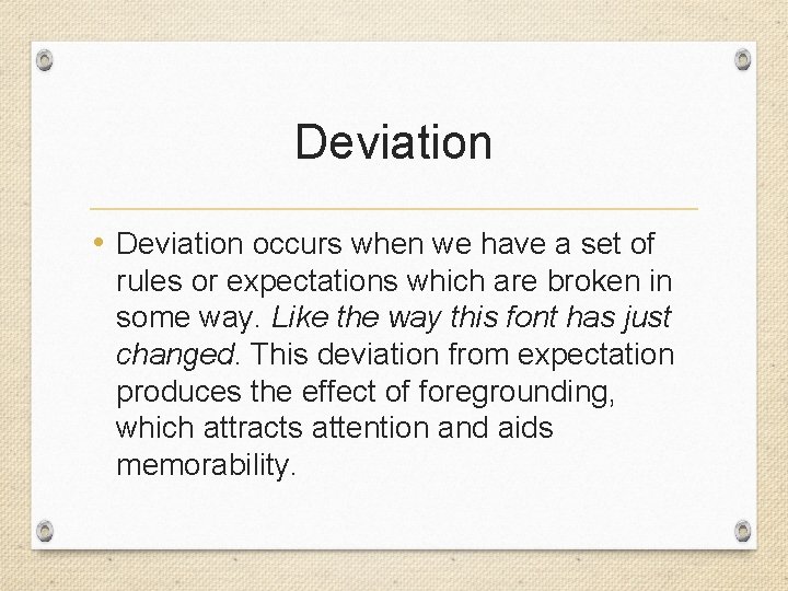 Deviation • Deviation occurs when we have a set of rules or expectations which