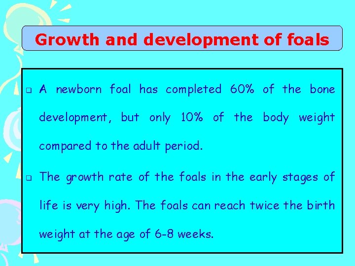 Growth and development of foals q A newborn foal has completed 60% of the