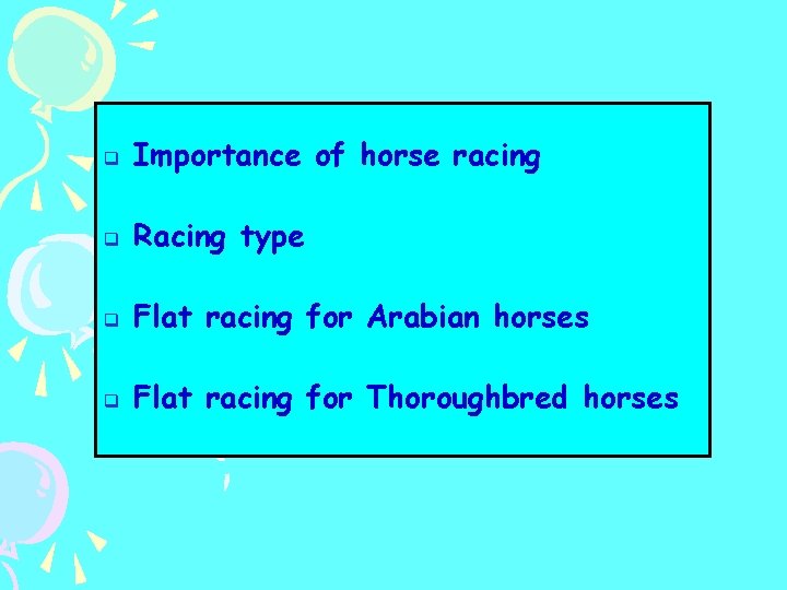 q Importance of horse racing q Racing type q Flat racing for Arabian horses