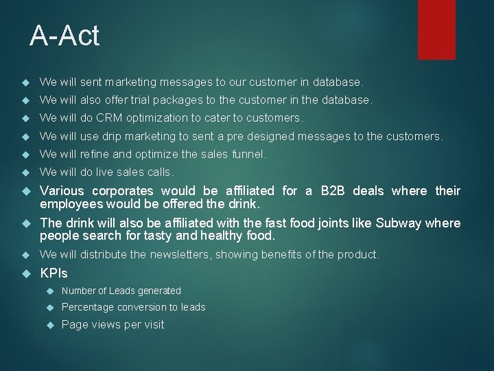 A-Act We will sent marketing messages to our customer in database. We will also