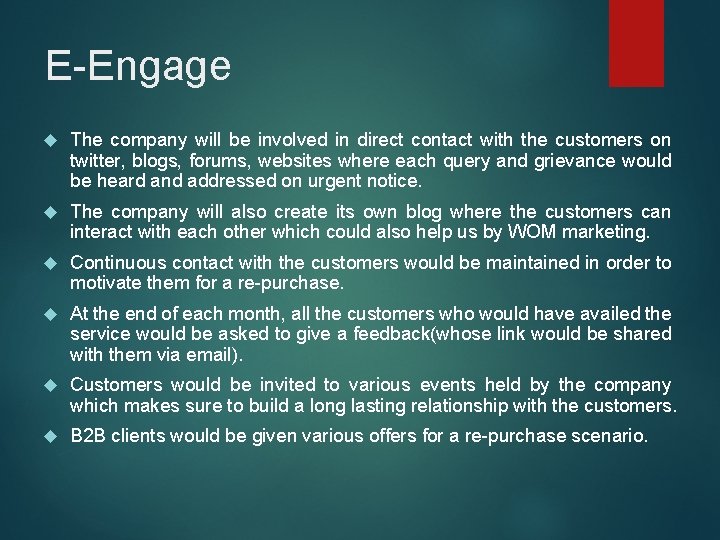 E-Engage The company will be involved in direct contact with the customers on twitter,