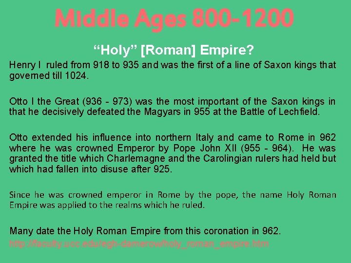 Middle Ages 800 -1200 “Holy” [Roman] Empire? Henry I ruled from 918 to 935