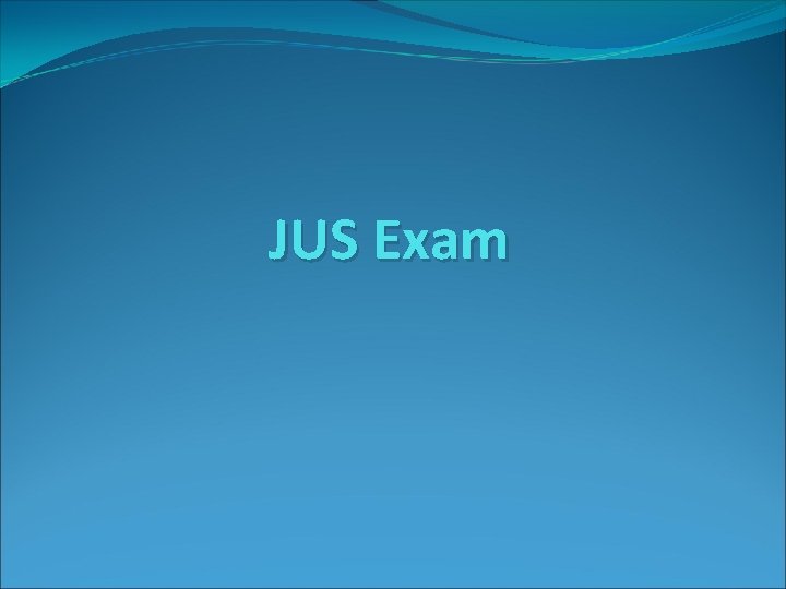 JUS Exam 