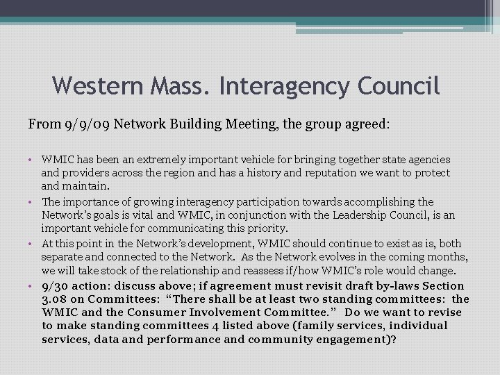 Western Mass. Interagency Council From 9/9/09 Network Building Meeting, the group agreed: • WMIC