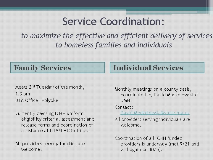 Service Coordination: to maximize the effective and efficient delivery of services to homeless families
