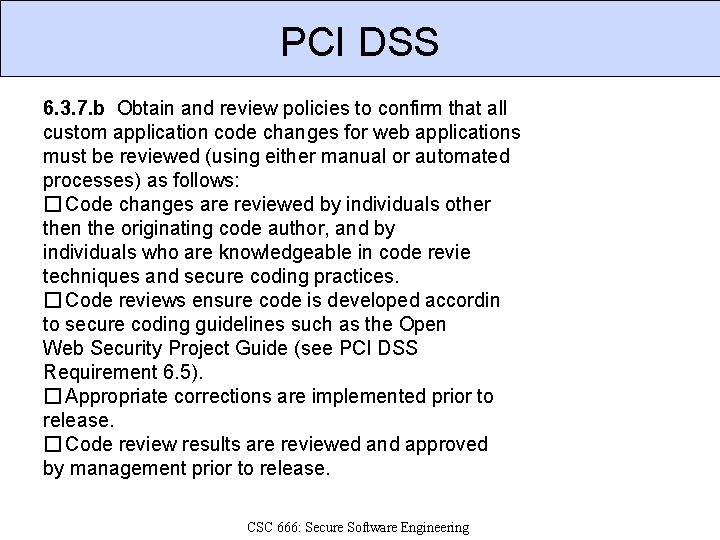 PCI DSS 6. 3. 7. b Obtain and review policies to confirm that all