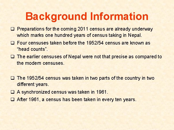 Background Information q Preparations for the coming 2011 census are already underway which marks