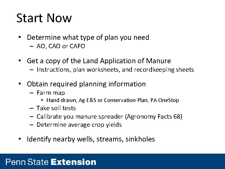 Start Now • Determine what type of plan you need – AO, CAO or