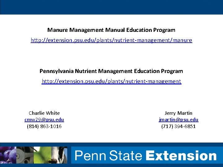 Manure Management Manual Education Program http: //extension. psu. edu/plants/nutrient-management/manure Pennsylvania Nutrient Management Education Program