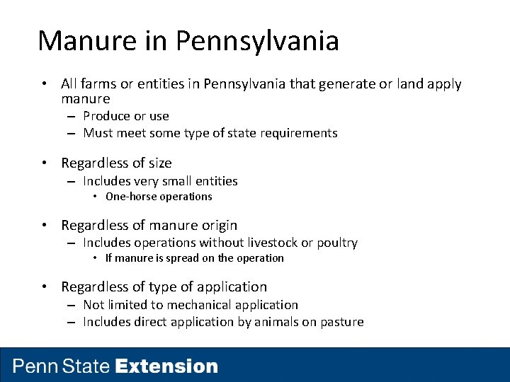 Manure in Pennsylvania • All farms or entities in Pennsylvania that generate or land
