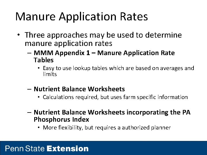 Manure Application Rates • Three approaches may be used to determine manure application rates