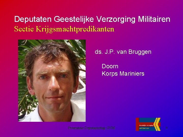 Deputaten Geestelijke Verzorging Militairen Sectie Krijgsmachtpredikanten ds. J. P. van Bruggen Doorn Korps Mariniers